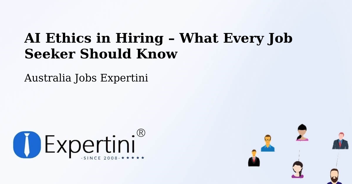 AI Ethics in Recruitment & Hiring – Bindoon - Bindoon, Australia Jobs Expertini
