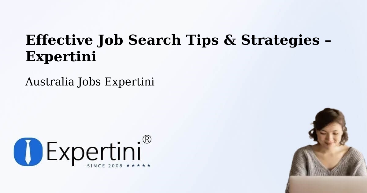 Job Search Tips & Strategies for Job Seekers – Bindoon - Bindoon, Australia Jobs Expertini